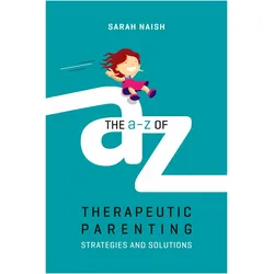 Naish:The A-Z of Therapeutic Parenting, Ratgeber von Sarah Naish