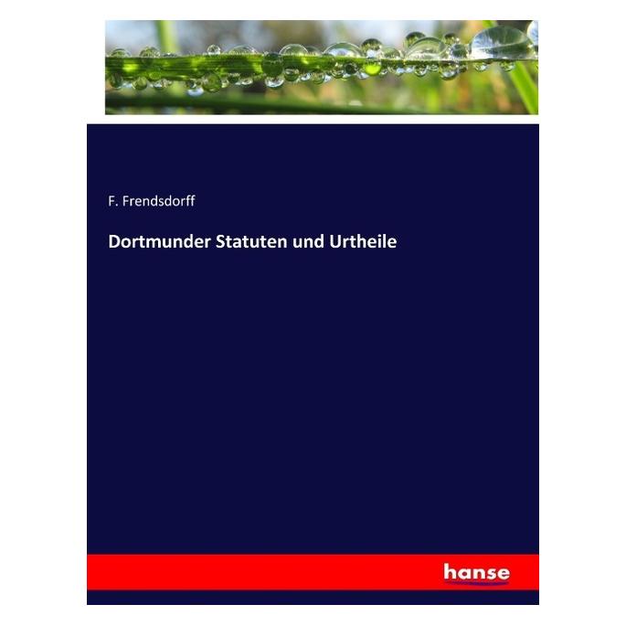 Hansebooks Dortmunder Statuten und Urtheile (Deutsch, Softcover, F Frendsdorff) (55964089)