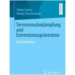 Terrorismusbekämpfung und Extremismusprävention, Fachbücher von Stefan Goertz, Nicolas Stockhammer