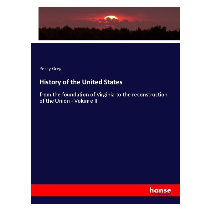 Hansebooks History of the United States (Deutsch, Softcover, Percy Greg) (56904636)
