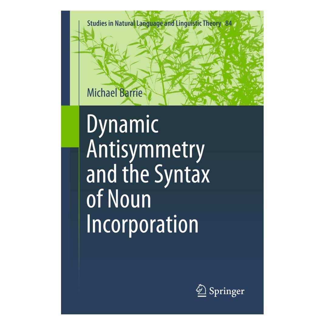 Springer Dynamic Antisymmetry and the Syntax of Noun Incorporation (Englisch, Softcover, Michael Barrie) (55526056)