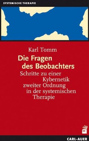 Karl Tomm - Die Fragen des Beobachters: Schritte zu einer Kybernetik zweiter Ordnung in der systemischen Therapie - Preis vom 30.09.2026 09:01:18 h