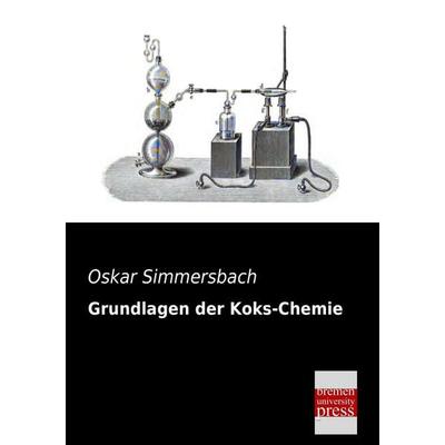 Grundlagen der Koks-Chemie, Taschenbuch von Oskar Simmersbach, Bremen University Press, 978-3-95562-319-7