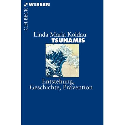 Tsunamis, Taschenbuch von Linda Maria Koldau, C.H. Beck, 978-3-406-64656-0