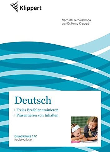 Nicole Pospich - Freies Erzählen - Präsentieren von Inhalten: Grundschule 1-2. Kopiervorlagen (1. und 2. Klasse) (Klippert Grundschule) - Preis vom 30.09.2026 09:01:18 h