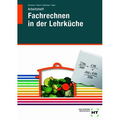 Arbeitsheft Fachrechnen in der Lehrküche, Taschenbuch von F. Jürgen Herrmann,Sigrid Eisert,Thomas Hartmann,Walburga Voigt, Pfanneberg,