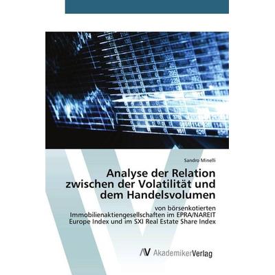 Analyse der Relation zwischen der Volatilität und dem Handelsvolumen, Taschenbuch von Sandro Minelli, AV Akademikerverlag, 978-3-639-67905-2