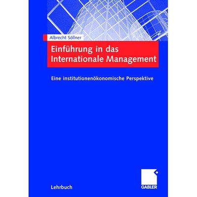 Einführung in das Internationale Management, Taschenbuch von Albrecht Söllner, Betriebswirtschaftlicher Verlag Gabler, 978-3-8349-0404-1