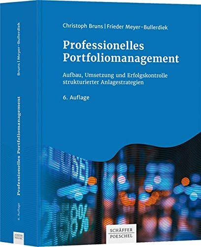Christoph Bruns - Professionelles Portfoliomanagement: Aufbau, Umsetzung und Erfolgskontrolle strukturierter Anlagestrategien - Preis vom 06.10.2026 07:26:00 h