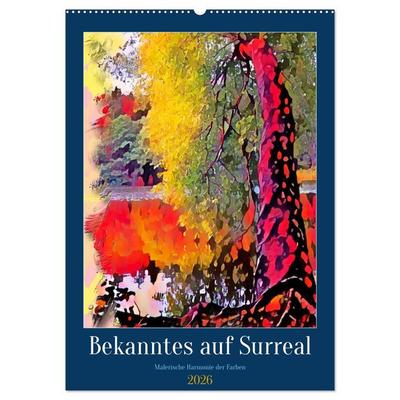 Bekanntes auf Surreal (Wandkalender 2026 DIN A2 hoch), CALVENDO Monatskalender
