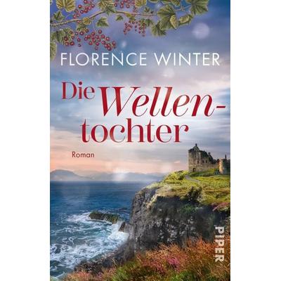 Die Wellentochter, Taschenbuch von Florence Winter, Piper Taschenbuch