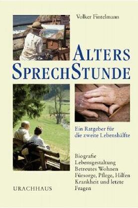 Volker Fintelmann - Alterssprechstunde - Ein Ratgeber für die zweite Lebensshälfte: Biografie - Lebensgestaltung - Betreutes Wohnen - Fürsorge, Pflege, Hilfen - Krankheit und letzte Fragen - Preis vom 30.09.2026 09:01:18 h
