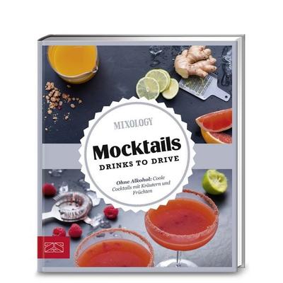 Just delicious – Mocktails. Drinks to drive., Gebundene Ausgabe von Mixology, ZS - ein Verlag der Edel Verlagsgruppe