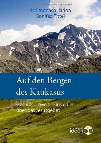 Schimonach Ilarion - Auf den Bergen des Kaukasus. Gespräch zweier Einsiedler über das Jesusgebet - Preis vom 14.10.2026 23:07:16 h