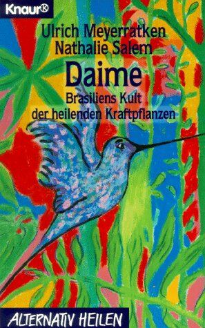 Ulrich Meyerratken - Daime. Brasiliens Kult der heilenden Kraftpflanzen. - Preis vom 13.10.2026 19:28:25 h