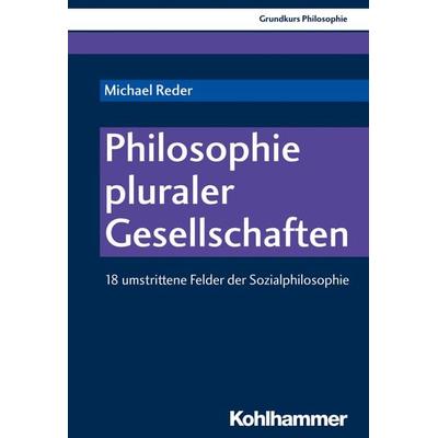 Philosophie pluraler Gesellschaften, Taschenbuch von Michael Reder, Kohlhammer, 978-3-17-031009-4