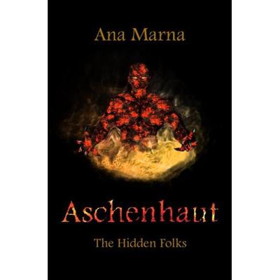 The Hidden Folks / Aschenhaut, Taschenbuch von Ana Marna, Epubli, 978-3-7502-8198-1