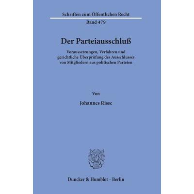 Der Parteiausschluß., Taschenbuch von Johannes Risse, Duncker & Humblot, 978-3-428-05751-1