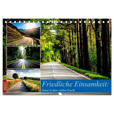 Friedliche Einsamkeit: Natur in ihrer stillen Pracht (Tischkalender 2027 DIN A5 quer), CALVENDO Monatskalender