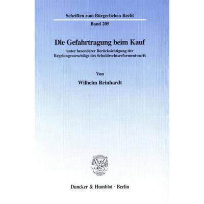Die Gefahrtragung beim Kauf, Taschenbuch von Wilhelm Reinhardt, Duncker & Humblot, 978-3-428-09170-6