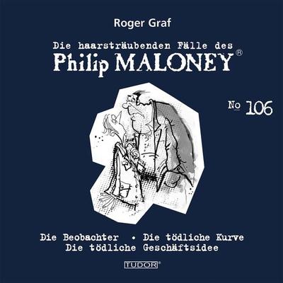 Die haarsträubenden Fälle des Philip Maloney, No.106 - Roger Graf, Audio, 7619911485061