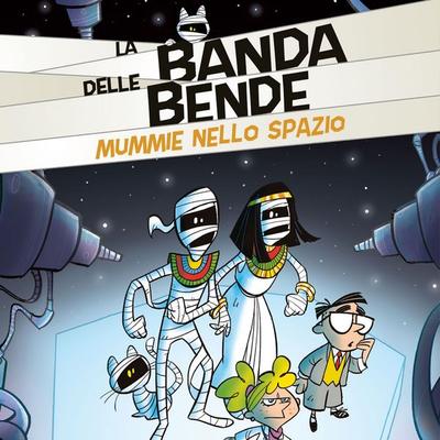 Mummie nello Spazio - La Banda delle Bende - Roberto Lauciello,Alessandro Vicenzi, Audio, 9789180439619