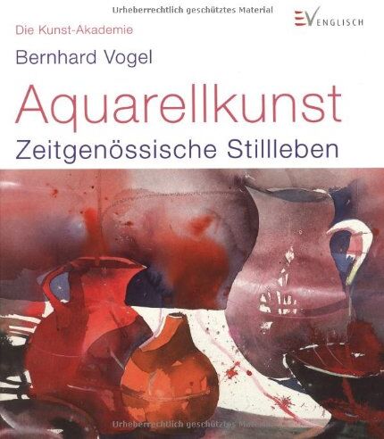 Bernhard Vogel - Aquarellkunst: Zeitgenössische Stillleben - Preis vom 16.10.2026 11:41:07 h