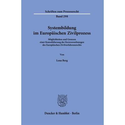Systembildung im Europäischen Zivilprozess., Taschenbuch von Lena Berg, Duncker & Humblot, 978-3-428-18535-1