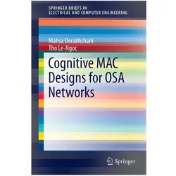 Cognitive MAC Designs for OSA Networks, Fachbücher von Tho Le-Ngoc, Mahsa Derakhshani