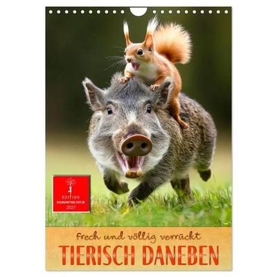 Tierisch daneben - frech und völlig verrückt (Wandkalender 2027 DIN A4 hoch), CALVENDO Monatskalender