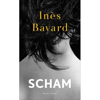 Scham, Gebundene Ausgabe von Inès Bayard, Zsolnay, Paul