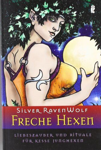 Silver Ravenwolf - Freche Hexen: Liebeszauber und Rituale für kesse Junghexen - Preis vom 01.10.2026 17:08:56 h