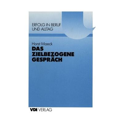 Das zielbezogene Gespräch, Taschenbuch von Horst Maeck, Springer Berlin, 978-3-540-62149-2