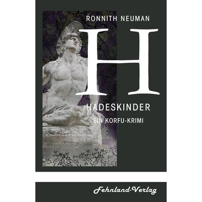 Hadeskinder, Taschenbuch von Ronnith Neuman, Fehnland Verlag, 978-3-96971-174-3