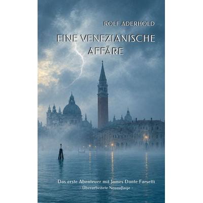 Eine venezianische Affäre, Taschenbuch von Rolf Aderhold, BoD – Books on Demand, 978-3-696-35560-9