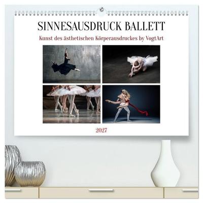 Sinneseindrücke Ballett (hochwertiger Premium Wandkalender 2027 DIN A2 quer), Kunstdruck in Hochglanz