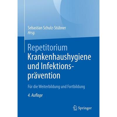 Repetitorium Krankenhaushygiene und Infektionsprävention, Taschenbuch von , Springer Berlin, 978-3-662-72708-9