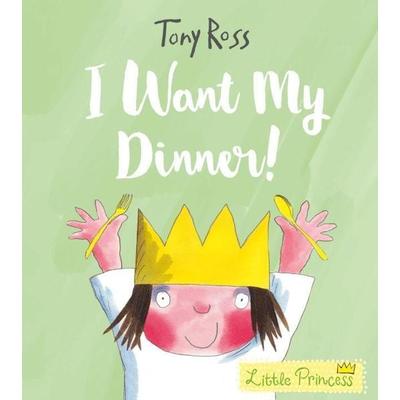 I Want My Dinner!, Taschenbuch von Tony Ross, Vermilion, 978-1-78344-581-3