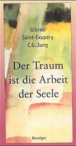 Khalil Gibran - Der Traum ist die Arbeit der Seele: Worte und Gedanken zur Welt der Träume - Preis vom 04.10.2026 03:51:26 h