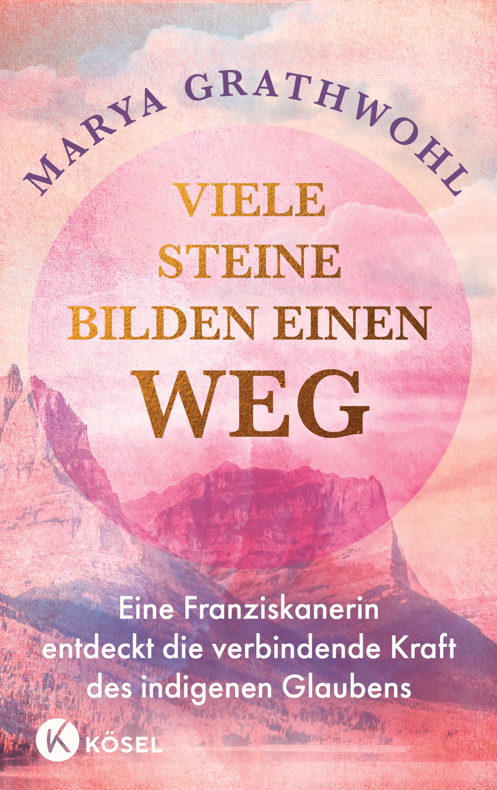 Marya Grathwohl - Viele Steine bilden einen Weg: Eine Franziskanerin entdeckt die verbindende Kraft des indigenen Glaubens - Preis vom 09.10.2026 07:28:09 h