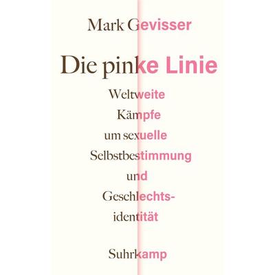 Die pinke Linie, Gebundene Ausgabe von Mark Gevisser, Suhrkamp