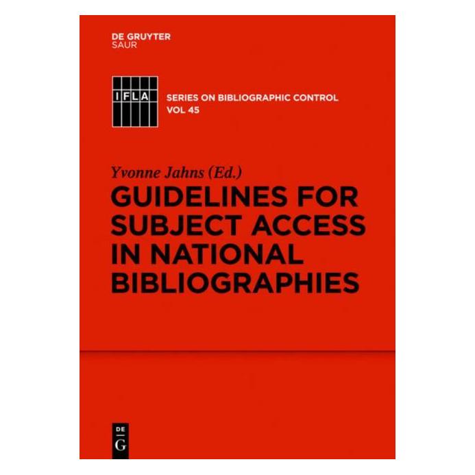De Gruyter Guidelines for Subject Access in Nation (Englisch, Hardcover, IFLA Working Group on Guidelines for Subject Access by National Bibliographic Ag, Yvonne Jahns) (67766822)