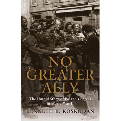 No Greater Ally, Taschenbuch von Kenneth K. Koskodan, Bloomsbury Academic, 978-1-84908-479-6