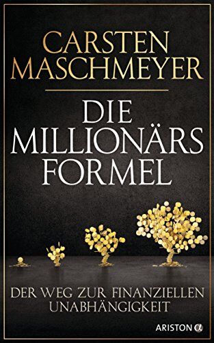 Carsten Maschmeyer - Die Millionärsformel: Der Weg zur finanziellen Unabhängigkeit - Preis vom 11.10.2026 15:43:13 h
