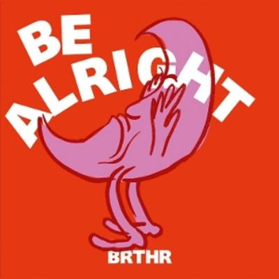 Be Alright - Brthr, Vinyl