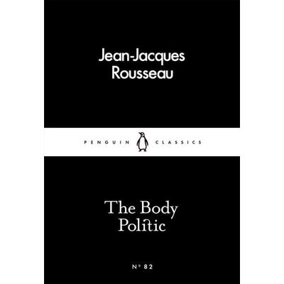 The Body Politic, Taschenbuch von Jean Jaques Rousseau, Penguin Books UK, 978-0-241-25201-7