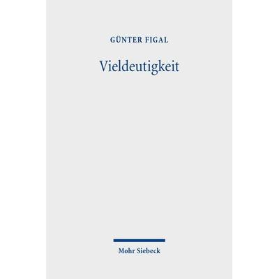 Vieldeutigkeit, Taschenbuch von Günter Figal, Mohr Siebeck, 978-3-16-162160-4
