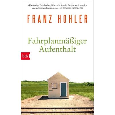 Fahrplanmäßiger Aufenthalt, Taschenbuch von Franz Hohler, btb, 978-3-442-77368-8