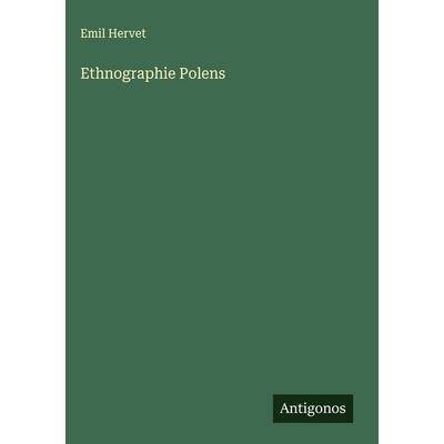 Ethnographie Polens, Gebundene Ausgabe von Emil Hervet, Antigonos Verlag, 978-3-563-13539-6