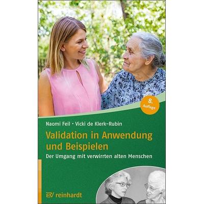 Validation in Anwendung und Beispielen, Taschenbuch von Naomi Feil,Vicki de Klerk-Rubin, Ernst Reinhardt Verlag, 978-3-497-02962-4